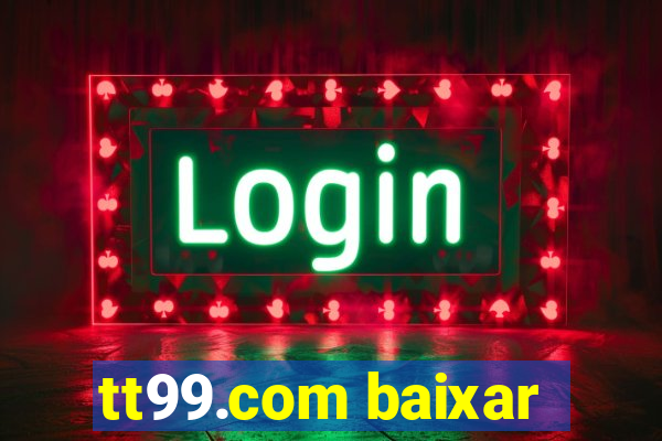 tt99.com baixar